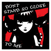 Don't Stand So Close To Me 12x12" Art Print Framed or Unframed