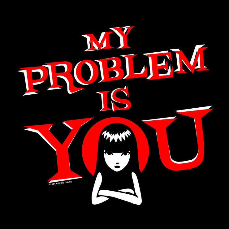 My Problem is YOU! Black Fitted Tee