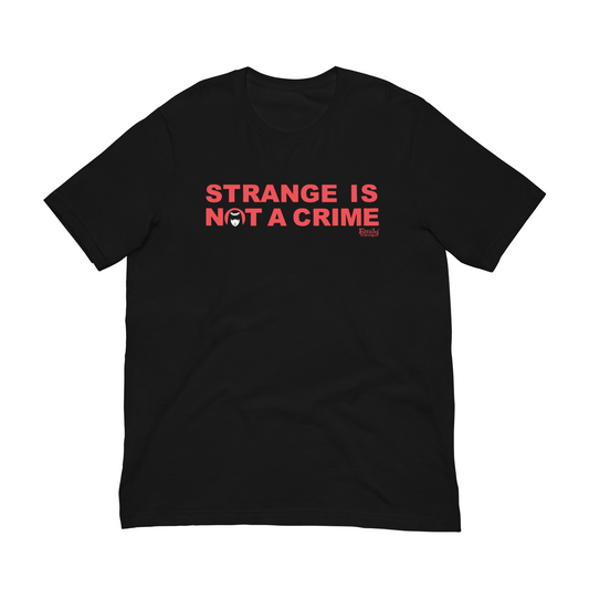 Strange Is Not A Crime Tee