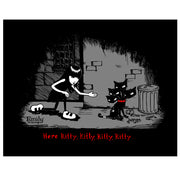 Here Kitty Kitty Kitty Kitty 11x14"
