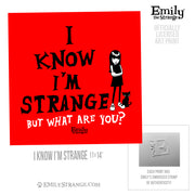 I Know I'm Strange 12x12"